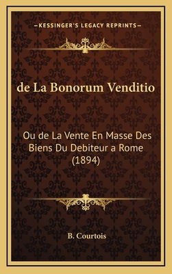 de La Bonorum Venditio: Ou de La Vente En Masse... [French] 1167911059 Book Cover