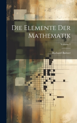 Die Elemente Der Mathematik; Volume 1 [German] 1021118893 Book Cover