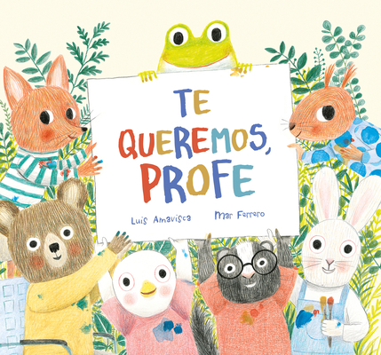 Te Queremos, Profe [Spanish] 8419607029 Book Cover