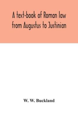 A text-book of Roman law from Augustus to Justi... 9354042988 Book Cover