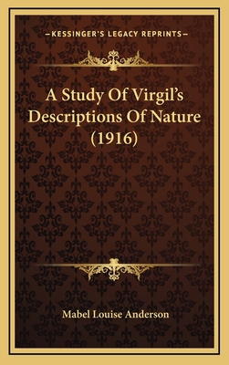 A Study Of Virgil's Descriptions Of Nature (1916) 1165970058 Book Cover