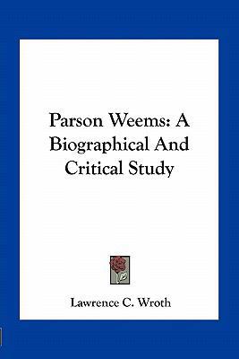 Parson Weems: A Biographical And Critical Study 1163758302 Book Cover