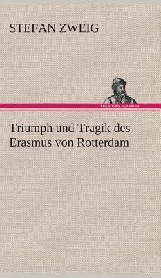 Triumph und Tragik des Erasmus von Rotterdam [German] 3849537196 Book Cover
