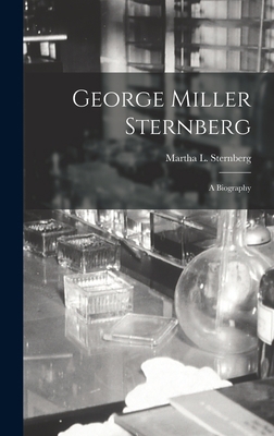 George Miller Sternberg: A Biography 1016370768 Book Cover