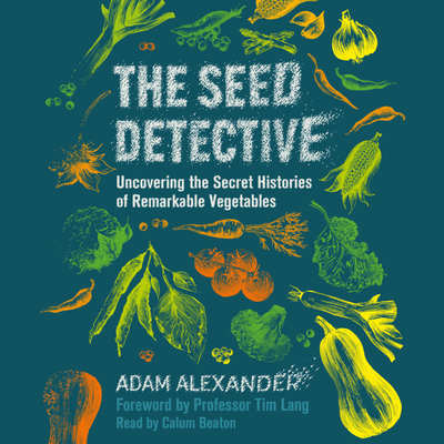 The Seed Detective: Uncovering the Secret Histo... 1666614696 Book Cover