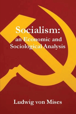 Socialism: An Economic and Sociological Analysis 1773236148 Book Cover