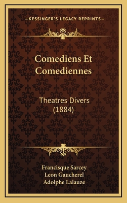 Comediens Et Comediennes: Theatres Divers (1884) [French] 116824997X Book Cover