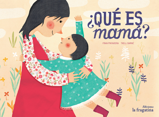 ¿Qué Es Mamá? [Spanish] 8416566232 Book Cover