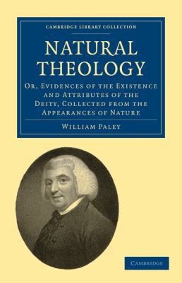 Natural Theology: Or, Evidences of the Existenc... 1108003559 Book Cover