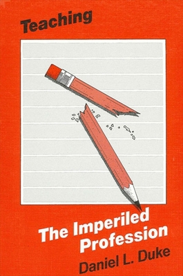 Teaching: The Imperiled Profession 0873957881 Book Cover