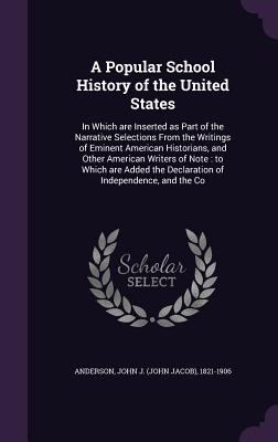 A Popular School History of the United States: ... 1354321022 Book Cover