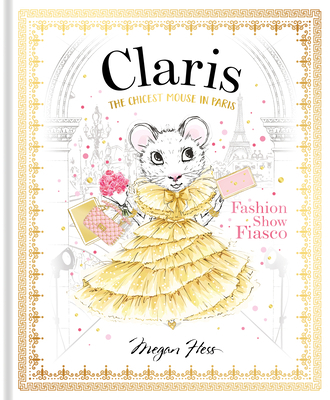 Claris: Fashion Show Fiasco: The Chicest Mouse ... 1760502871 Book Cover