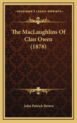 The MacLaughlins Of Clan Owen (1878) 1169072755 Book Cover