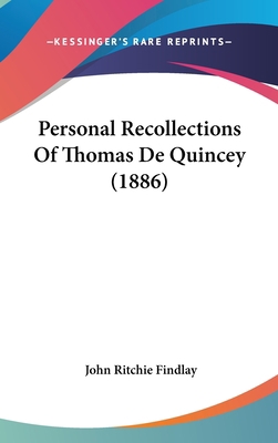 Personal Recollections of Thomas de Quincey (1886) 1162050063 Book Cover