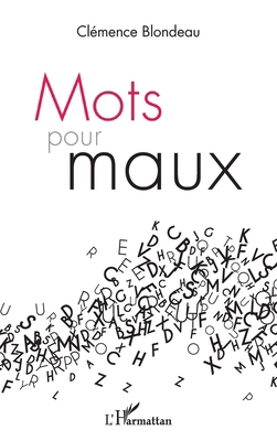 Mots pour maux [French] 2343249431 Book Cover