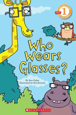 Who Wears Glasses? 0545210208 Book Cover