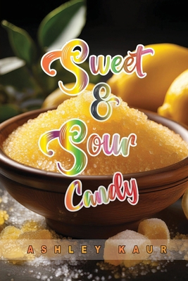 Sweet & Sour Candy B0DKRF96S3 Book Cover