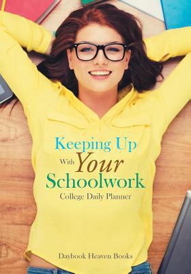 Keeping Up With Your Schoolwork College Daily P... 1683232518 Book Cover