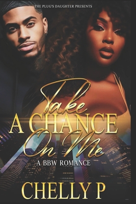 Take A Chance On Me: A BBW Romance B0CR7KCGZG Book Cover