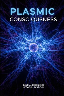 Plasmic Consciousness B0G7TV3Z6S Book Cover