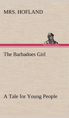 The Barbadoes Girl A Tale for Young People 3849176924 Book Cover