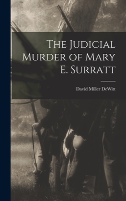 The Judicial Murder of Mary E. Surratt 1015521258 Book Cover