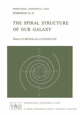 The Spiral Structure of Our Galaxy 9401032777 Book Cover
