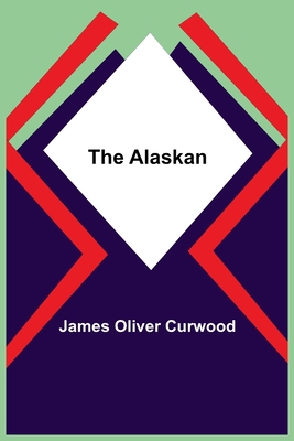 The Alaskan 9354843883 Book Cover