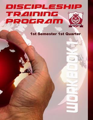 Discipleship Training Program Workbook 1: 1st S... 1505719852 Book Cover