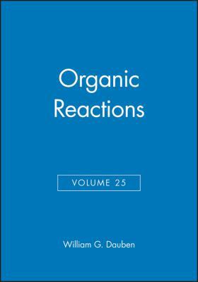 Organic Reactions (Volume 25) 0471017418 Book Cover