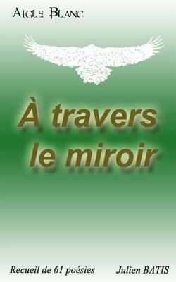 A travers le miroir [French] 1536974773 Book Cover