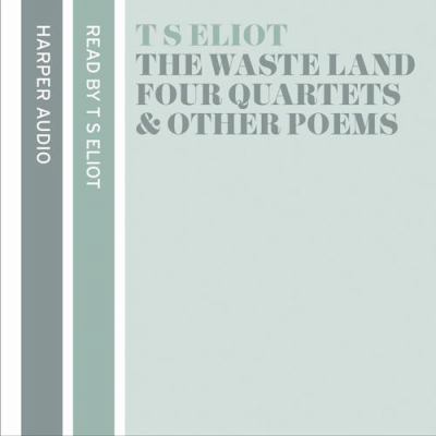 T.S. Eliiot Reading "The Wasteland," "Four Quar... 0007202636 Book Cover