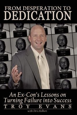 From Desperation to Dedication: An Ex-Con's Les... 1933771097 Book Cover