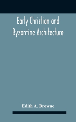 Early Christian And Byzantine Architecture 9354186998 Book Cover