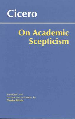 On Academic Scepticism (Hackett Classics) 0872207749 Book Cover