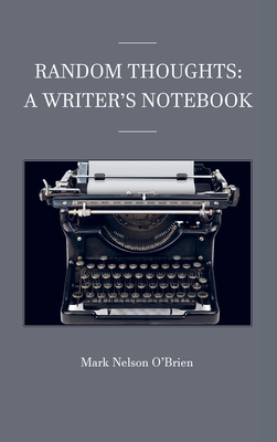 Random Thoughts: A Writer's Notebook 1955668434 Book Cover