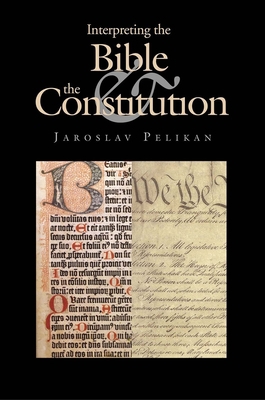 Interpreting the Bible & the Constitution 0300102674 Book Cover