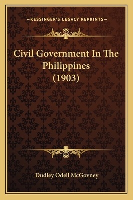 Civil Government In The Philippines (1903) 1165309238 Book Cover