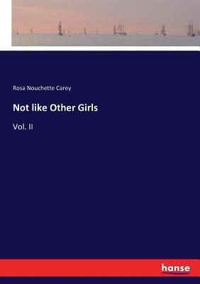 Not like Other Girls: Vol. II 3337040799 Book Cover
