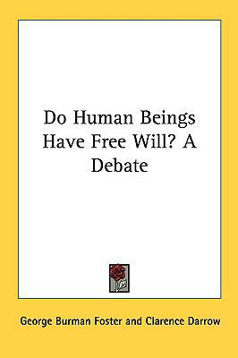 Do Human Beings Have Free Will? a Debate 1161633758 Book Cover