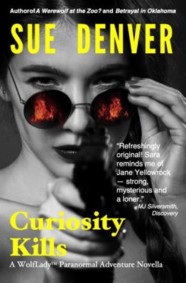 Curiosity Kills : A WolfLady Paranormal Adventure Novella