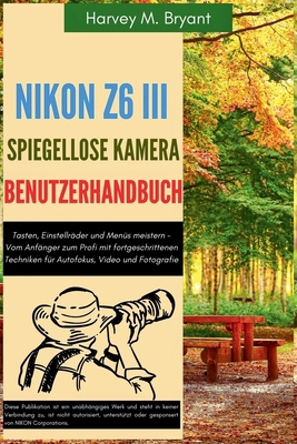 Nikon Z6 III spiegellose Kamera Benutzerhandbuc... [German] B0FMTQGGMC Book Cover