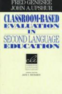 Classroom-Based Evaluation in Second Language E... 0521562090 Book Cover