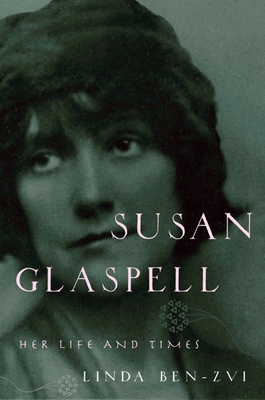 Susan Glaspell: Her Life and Times 0195313232 Book Cover