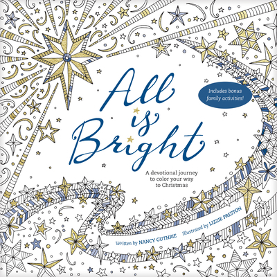 All Is Bright: A Devotional Journey to Color Yo... 1496418026 Book Cover