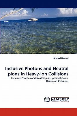 Inclusive Photons and Neutral pions in Heavy-io... 3838399277 Book Cover