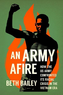 An Army Afire: How the US Army Confronted Its R... 1469673266 Book Cover