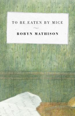 To Be Eaten By Mice 1740275586 Book Cover