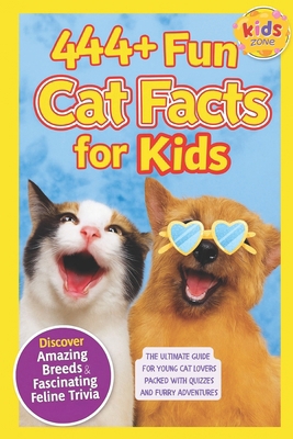 444+ Fun Cat Facts for Kids: Discover Amazing B... B0DQHZFDDM Book Cover