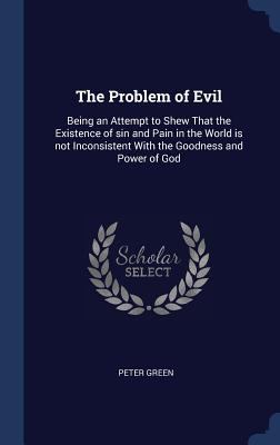 The Problem of Evil: Being an Attempt to Shew T... 1340382350 Book Cover